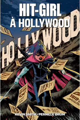 Hit-Girl Tome 4 : Hit Girl à Hollywood