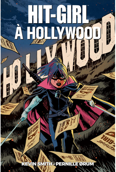 Hit-Girl Tome 4 : Hit Girl à Hollywood Hit-Girl Tome 4 : Hit Girl à Hollywood
