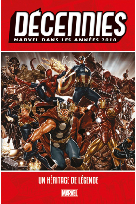 Les Décennies Marvel Années 2010 : Légendes et Héritage