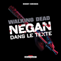 WALKING DEAD : Negan dans le texte