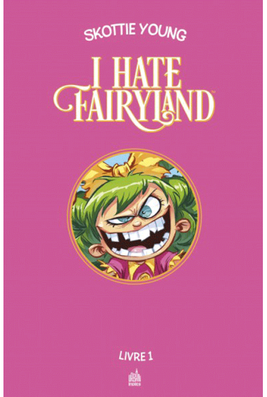 I Hate Fairyland Intégrale Tome 1