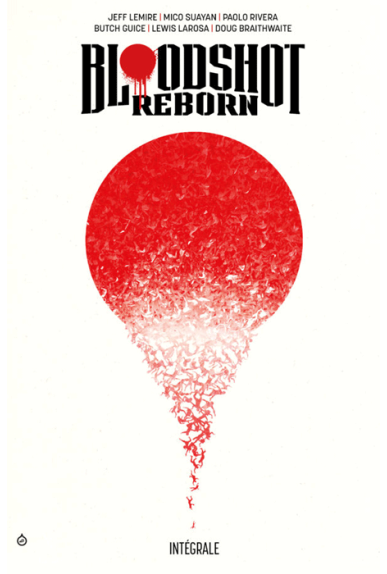 Bloodshot Reborn Intégrale Bloodshot Reborn Intégrale