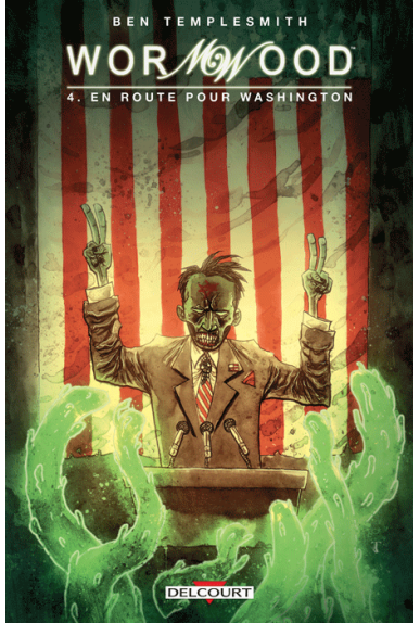 WORMWOOD Tome 4 - En route pour Washington WORMWOOD Tome 4 - En route pour Washington