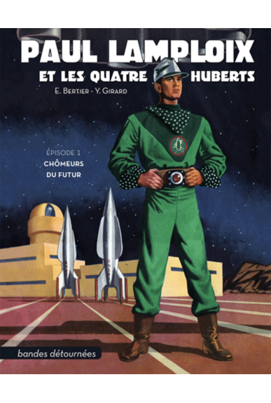 Paul Lamploix et les quatre Huberts Tome 1 Paul Lamploix et les quatre Huberts Tome 1