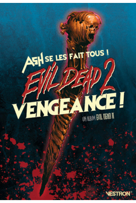 Evil Dead 2 : Vengeance ! Ash se les fait tous !