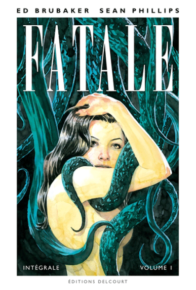 Fatale Intégrale Tome 1 Fatale Intégrale Tome 1