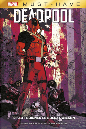 Deadpool : Il faut soigner le soldat Wilson - Must Have