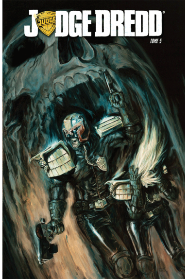 Judge Dredd Tome 5 Judge Dredd Tome 5