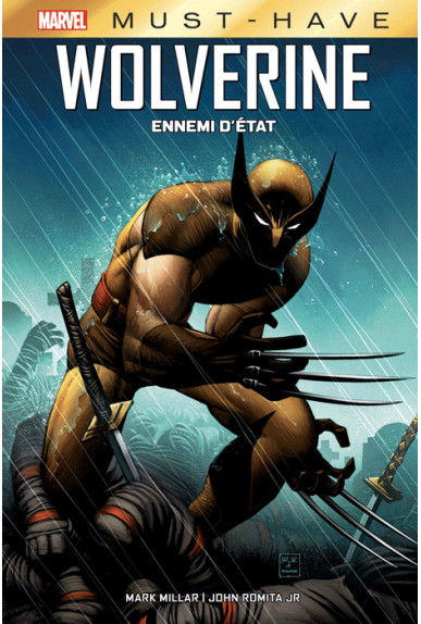 Wolverine : Ennemi d'état - Must Have Wolverine : Ennemi d'état - Must Have
