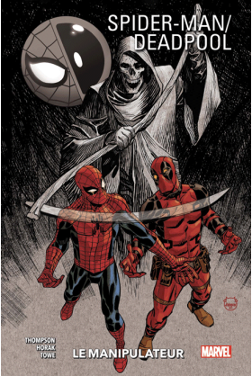 Spider-Man / Deadpool Tome 3 : Le Manipulateur