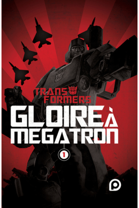 Transformers : Gloire à Mégatron Tome 1