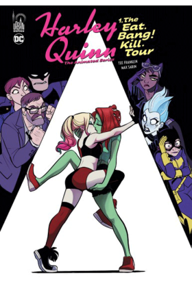 Harley Quinn la série animée : Eat Bang ! Kill Tour Tome 1