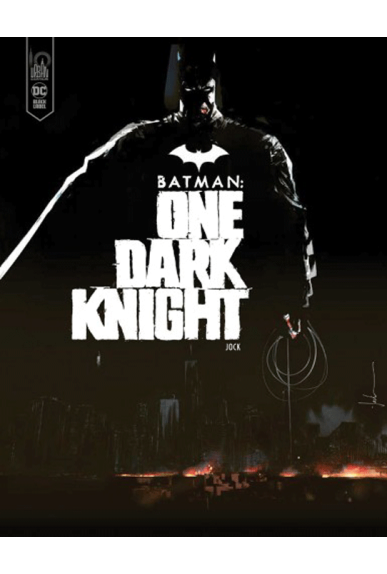 Batman : One Dark Knight Batman : One Dark Knight