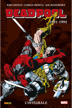 Deadpool l'intégrale 1991-1994