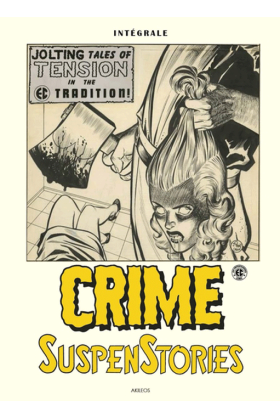 Crime SuspenStories Intégrale