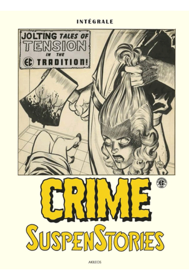 Crime SuspenStories Intégrale Crime SuspenStories Intégrale