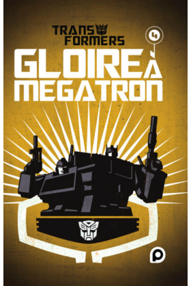 Transformers : Gloire à Mégatron Tome 4