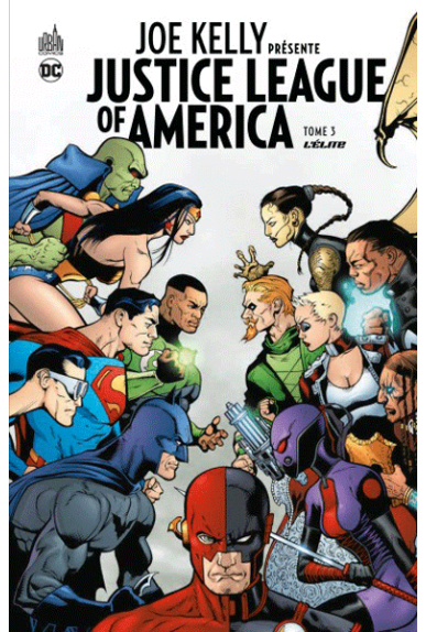 Joe Kelly Présente Justice League Tome 3 Joe Kelly Présente Justice League Tome 3