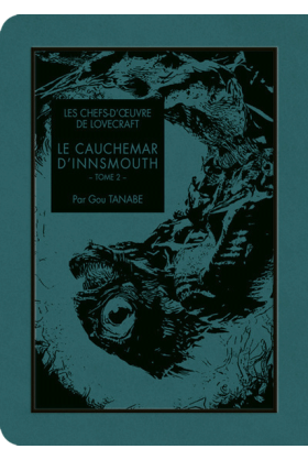 Le Cauchemar d'Innsmouth Tome 2 - Les Chefs d'œuvre de Lovecraft