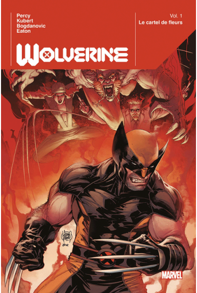 Wolverine Volume 1 : Le Cartel de Fleurs Wolverine Volume 1 : Le Cartel de Fleurs