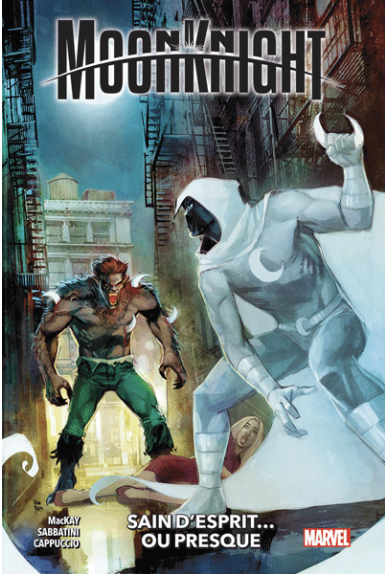 Moon Knight Tome 3 : Sain d'esprit... ou presque Moon Knight Tome 3 : Sain d'esprit... ou presque