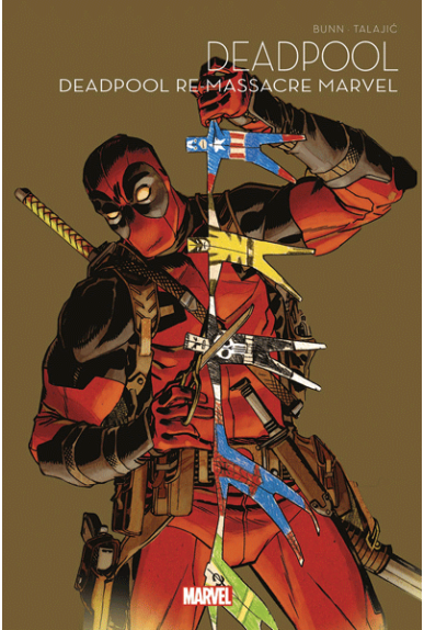 Deadpool Remassacre l'Univers Marvel - Marvel Multiverse Deadpool Remassacre l'Univers Marvel - Marvel Multiverse