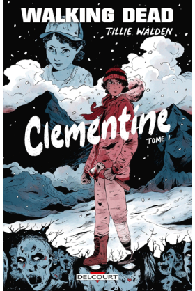 Walking Dead : Clementine Tome 1