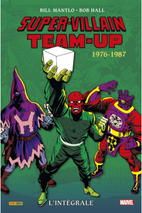 Super-Villain Team-Up l'intégrale 1976-1987