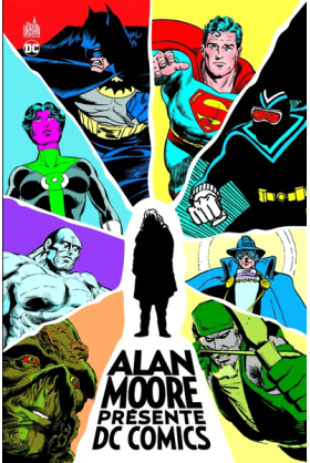 Alan Moore présente DC Comics