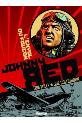 Johnny Red Tome 1 : L'envol...