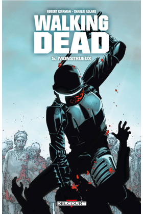 WALKING DEAD Tome 5 - MONSTRUEUX