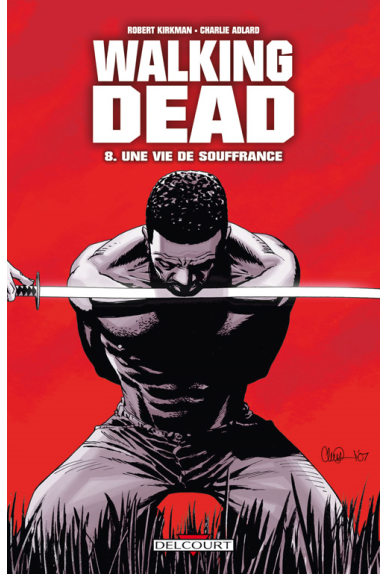 WALKING DEAD Tome 8 - UNE VIE DE SOUFFRANCE