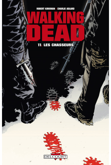 WALKING DEAD Tome 11 - LES CHASSEURS WALKING DEAD Tome 11 - LES CHASSEURS