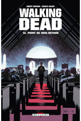 WALKING DEAD Tome 13 - POINT DE NON-RETOUR