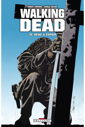 WALKING DEAD Tome 15 - DEUIL ET ESPOIR