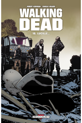 WALKING DEAD Tome 18 - LUCILLE...