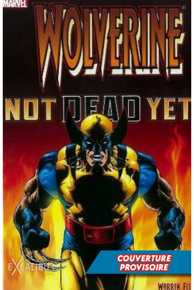 Wolverine : Not Dead Yet -...