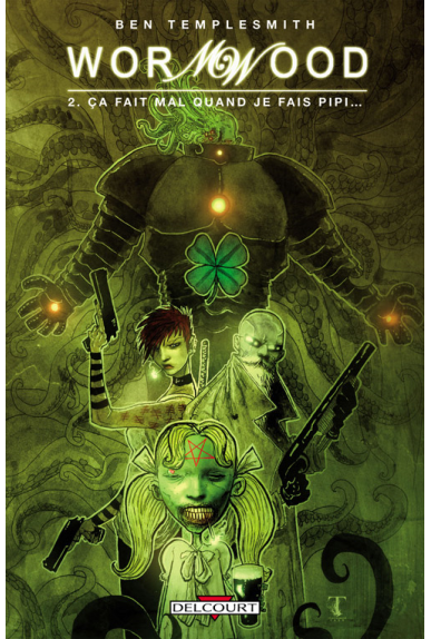 WORMWOOD Tome 2 - ÇA FAIT MAL QUAND JE FAIS PIPI WORMWOOD Tome 2 - ÇA FAIT MAL QUAND JE FAIS PIPI