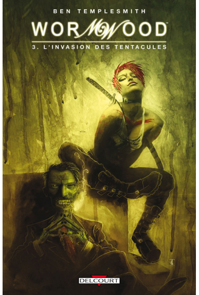 WORMWOOD Tome 3 - L'INVASION DES TENTACULES WORMWOOD Tome 3 - L'INVASION DES TENTACULES