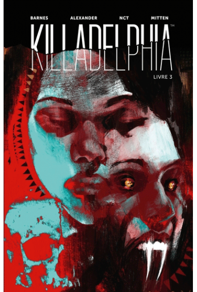 Killadelphia Tome 3 Killadelphia Tome 3