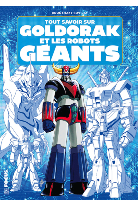 Tout savoir sur Goldorak et...