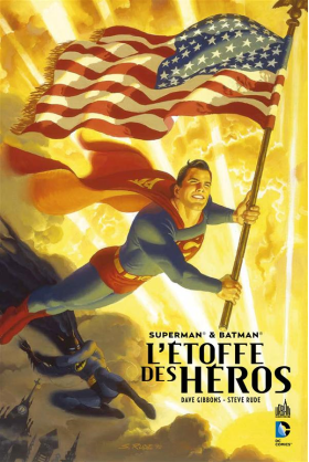 SUPERMAN ET BATMAN : L'Etoffe des Héros