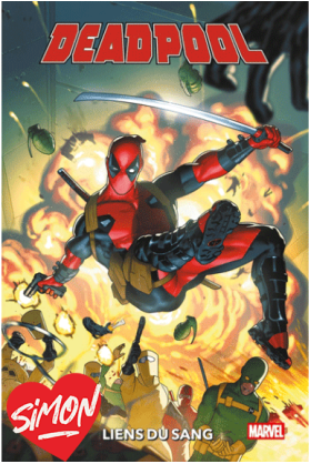 Deadpool Tome 1 : Liens du Sang excalibur panini