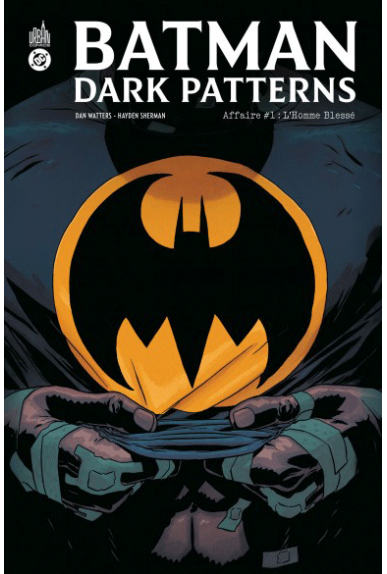 Batman Dark Patterns Tome 1... Batman Dark Patterns Tome 1...