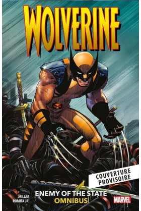 Wolverine : Ennemi d'état -...