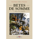 BÊTES DE SOMME Tome 1 - MAL DE CHIENS