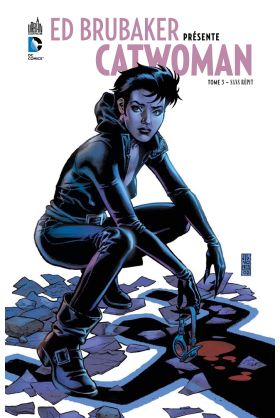 ED BRUBAKER PRÉSENTE CATWOMAN TOME 3