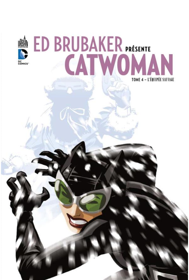 ED BRUBAKER PRÉSENTE CATWOMAN TOME 4 ED BRUBAKER PRÉSENTE CATWOMAN TOME 4