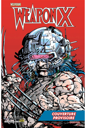 Wolverine : L'arme X &...