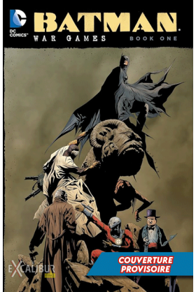 Batman War Games Partie 1 Excalibur Urban Comics